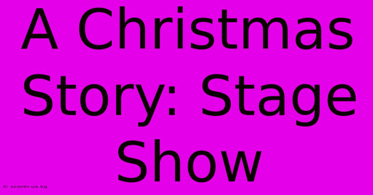 A Christmas Story: Stage Show