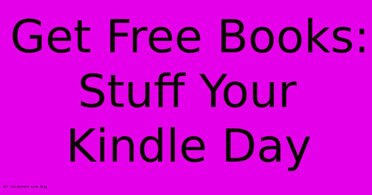 Get Free Books: Stuff Your Kindle Day