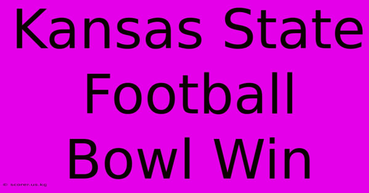 Kansas State Football Bowl Win