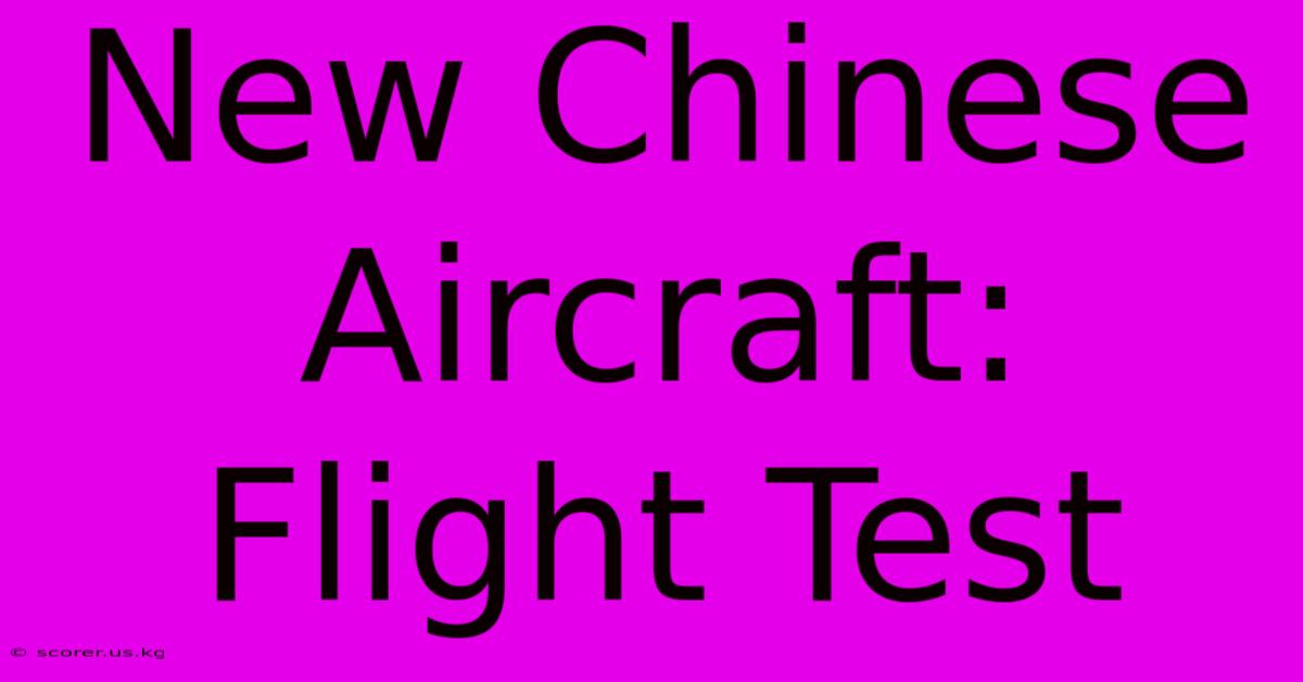 New Chinese Aircraft: Flight Test