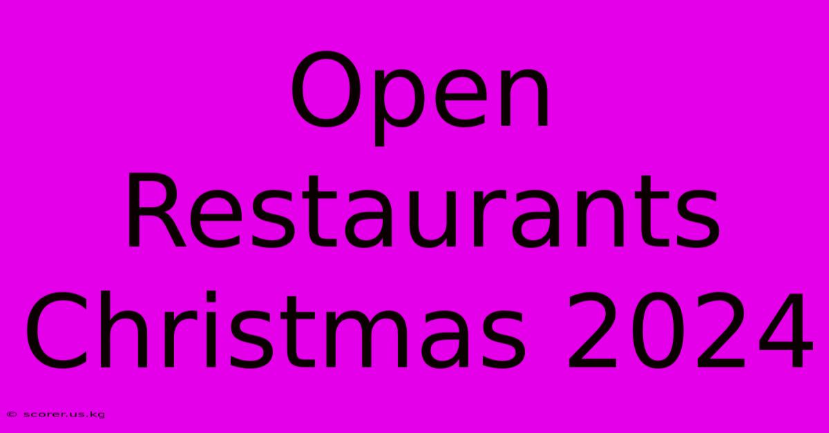 Open Restaurants Christmas 2024