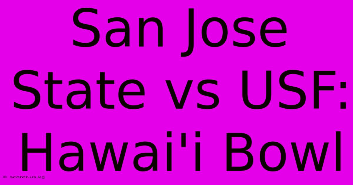 San Jose State Vs USF: Hawai'i Bowl